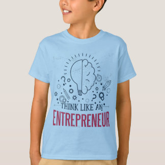 Think Like An Entrepreneur T-Shirt
