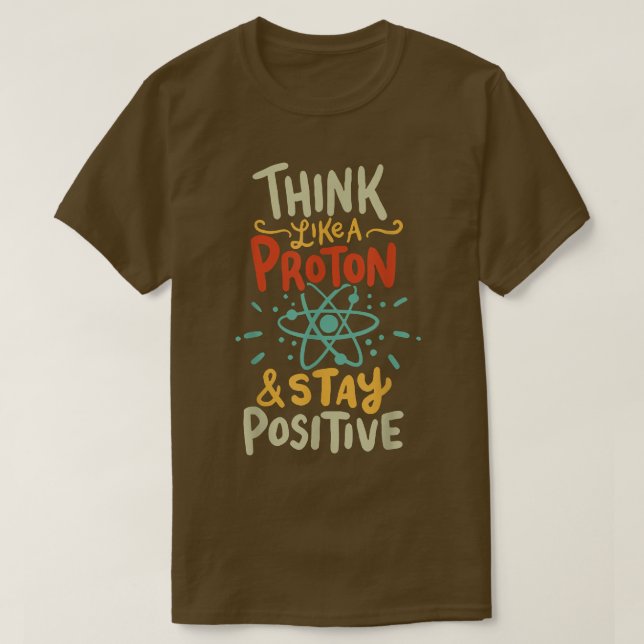 Think Like Proton Funny Science 2400 T-Shirt (Design Front)