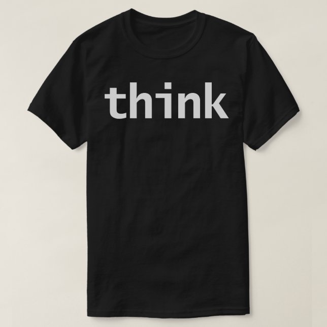 Think Minimal Typography White Text T-Shirt (Design Front)