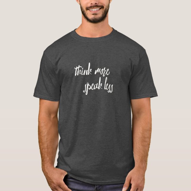 Think More Speak Less Mindfulness Expressions T-Shirt (Front)