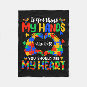 Think My Hands Are Full My Heart Autism Awareness Fleece Blanket