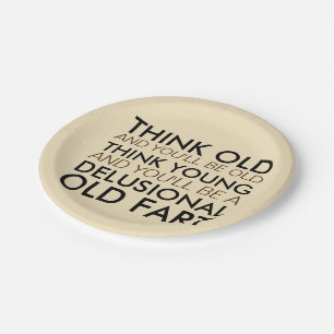 Think Old and You'll Be Old Paper Plate