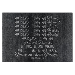 Think on These Things Christian Bible Scripture Cutting Board