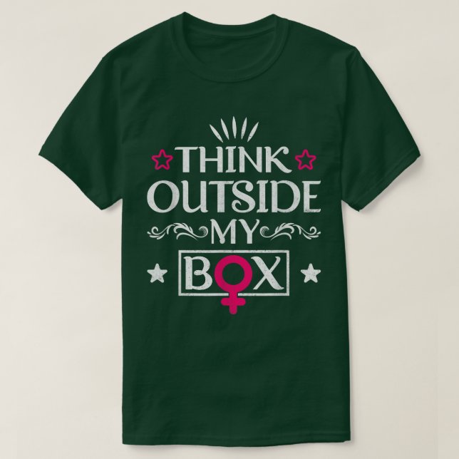 Think Outside My Bo Design For Feminists 5849 T-Shirt (Design Front)