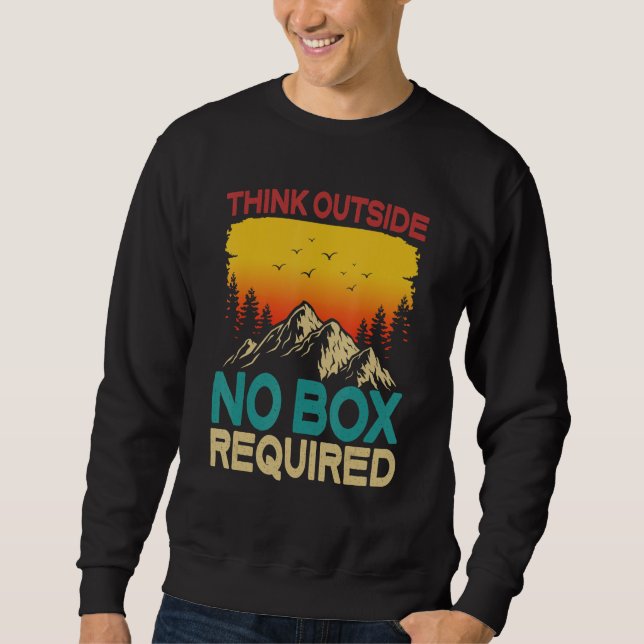Think Outside No Box Required  Nature Trekking Hik Sweatshirt (Front)