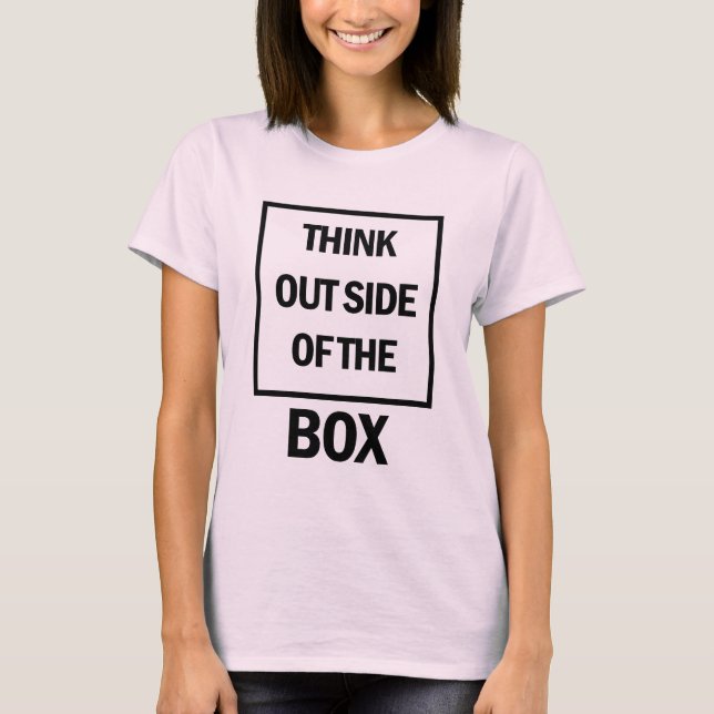 Think Outside Of The Box  T-Shirt (Front)