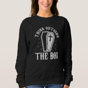 Think Outside The Box Casket Embalmer Mortician Sweatshirt