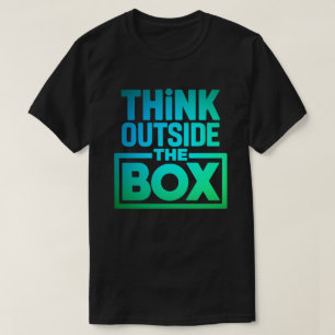 Think Outside The Box, Motivational Quote T-Shirt