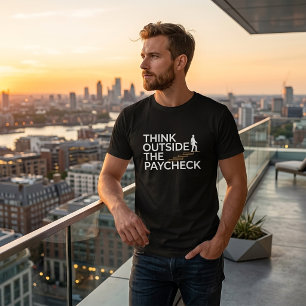 Think Outside the Paycheck T-Shirt Tri-Blend Shirt
