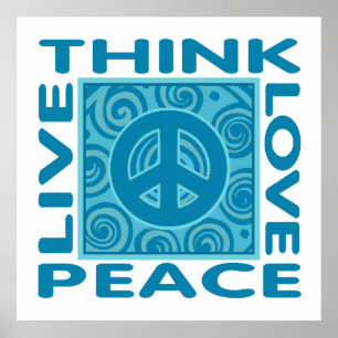 Think Peace. Love Peace. Live Peace. Poster