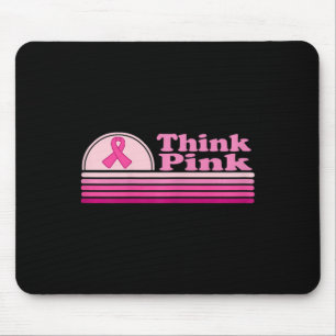 Think Pink Breast Cancer Awareness Month Mouse Pad