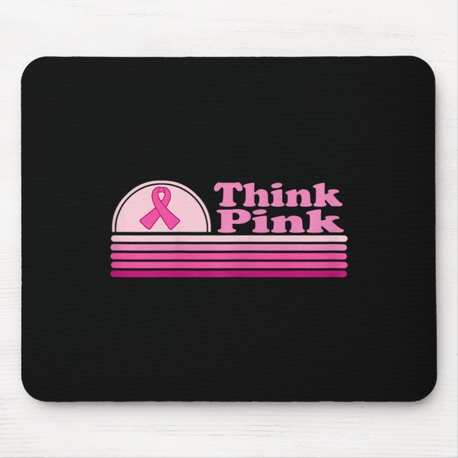 Think Pink Breast Cancer Awareness Month  Mouse Pad (Front)