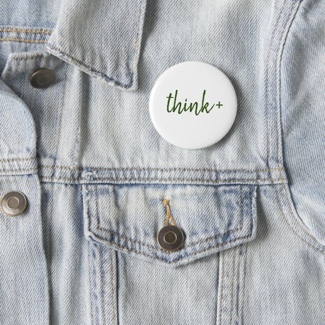 Think Positive 6 Cm Round Badge (In Situ)