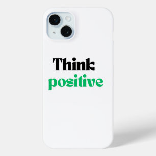 Think positive iPhone 15 mini case
