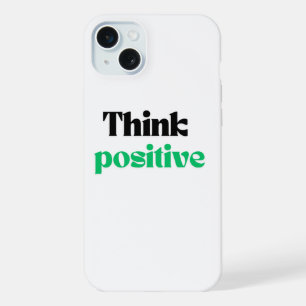 Think positive iPhone 15 plus case