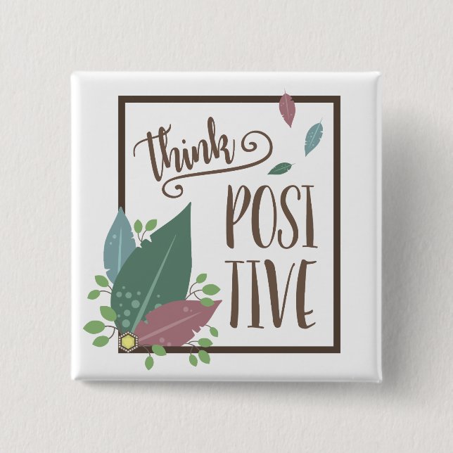 Think positive motivation text feather boho 15 cm square badge (Front)