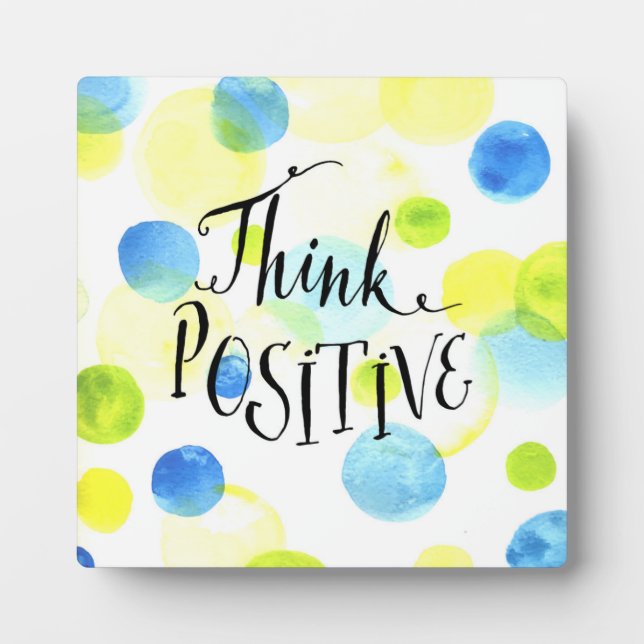 Think Positive Plaque (Front)