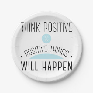 Think Positive & positive things will happen Paper Plate