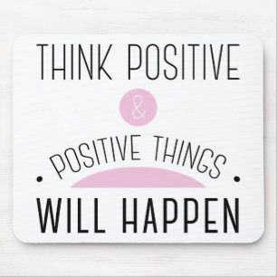 Think Positive & positive things will happen pink Mouse Pad