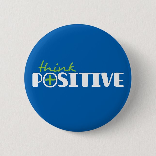 Think positive slogan green white and blue 6 cm round badge (Front)