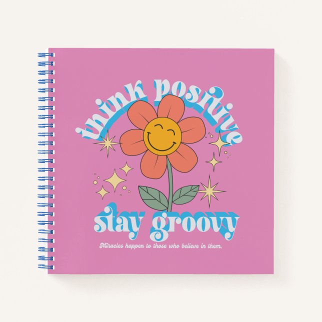 Think Positive Stay Groovy Slogan Notebook (Front)