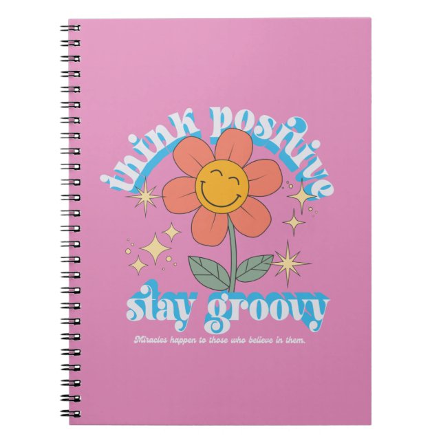 Think Positive Stay Groovy Slogan Notebook (Front)