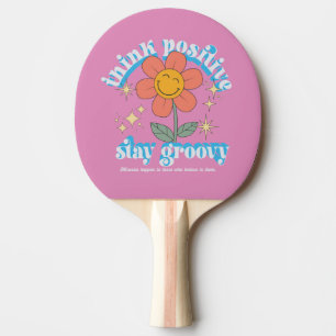 Think Positive Stay Groovy Slogan Ping Pong Paddle