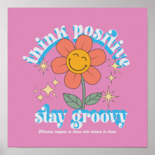 Think Positive Stay Groovy Slogan Poster