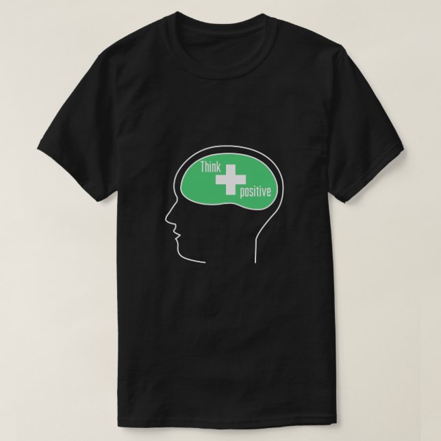 THINK POSITIVE! T-Shirt (Design Front)