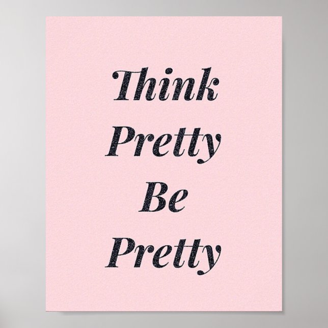 Think pretty be pretty quote poster (Front)