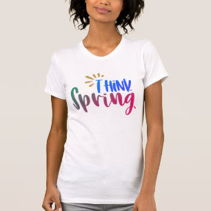 Think Spring Shirt Colourful Spring Graphic Tee