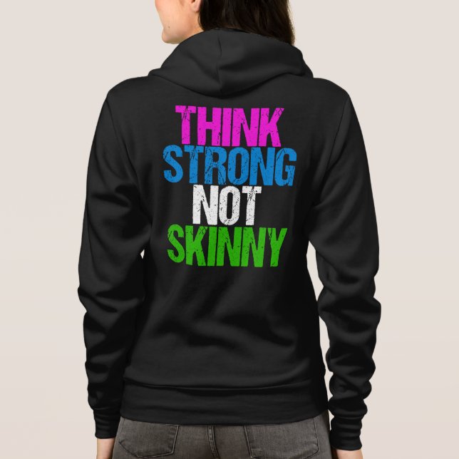 Think Strong Not Skinny Inspirational Fitness Hoodie (Back)