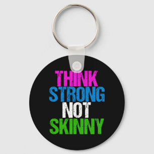 Think Strong Not Skinny Inspirational Fitness Key Ring