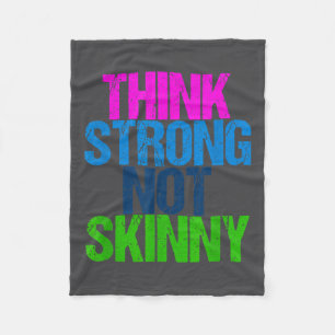 Think Strong Not Skinny Motivational Fitness Fleece Blanket