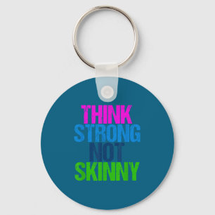 Think Strong Not Skinny Motivational Fitness  Key Ring
