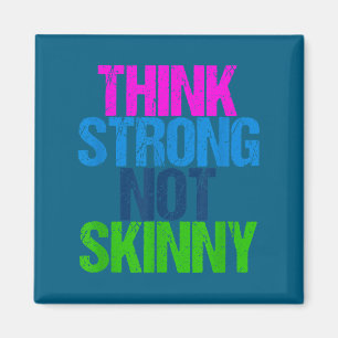 Think Strong Not Skinny Motivational Fitness Magnet