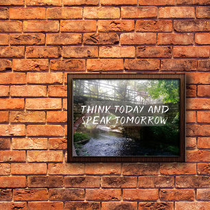 Think today and speak proverb bridge  poster