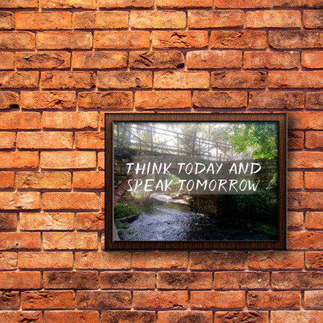 Think today and speak proverb bridge  poster (Creator Uploaded)