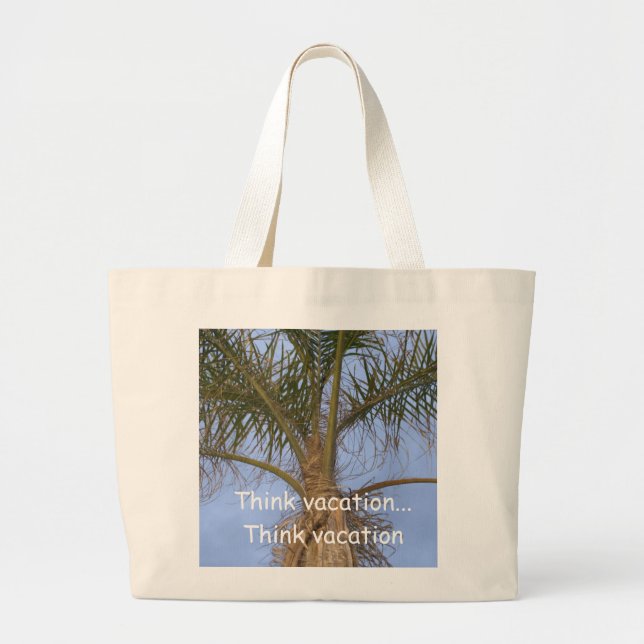 Think Vacation.. Palm Tree Humour Jumbo Large Tote Bag (Front)