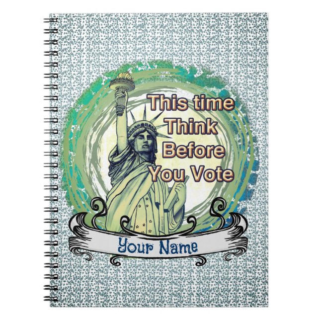Think Vote Liberty  Notebook (Front)