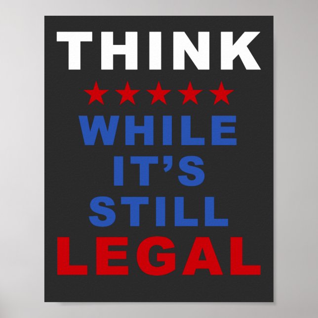 Think While It’s Still Legal: Anti-Woke Political Poster (Front)