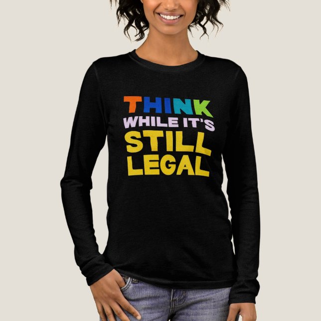 Think While It’s Still Legal – Bold Free  Tri-Blend Shirt (Front)