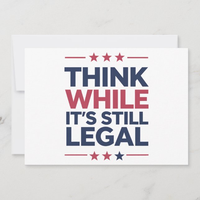 Think While It's A Still Legal Republican Gift  Invitation (Front)