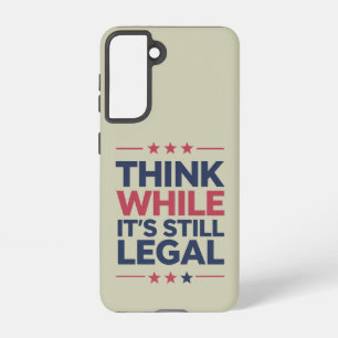 Think While It's A Still Legal Republican Gift  Samsung Galaxy Case