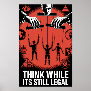 Think While Its Still Legal Propaganda Fake News Poster