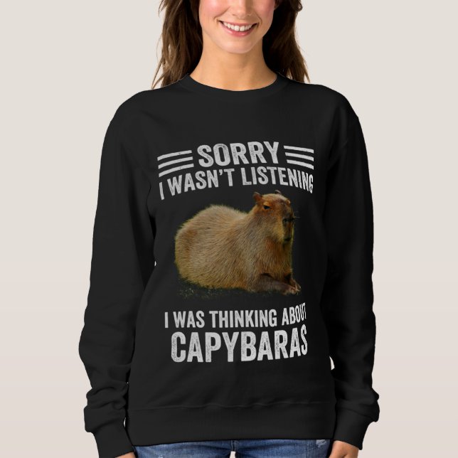 Thinking About Capybaras  Capibara Gnawer Animal H Sweatshirt (Front)