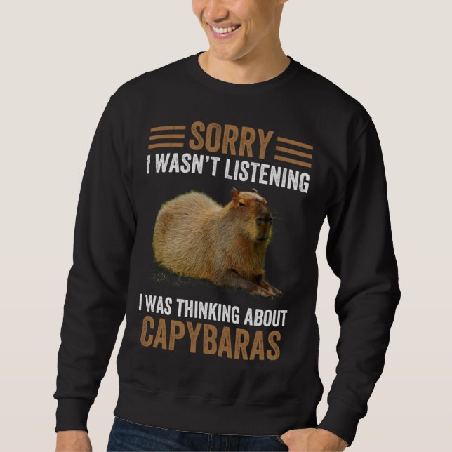 Thinking About Capybaras  Capybara Gnawer  Humor Sweatshirt (Front)