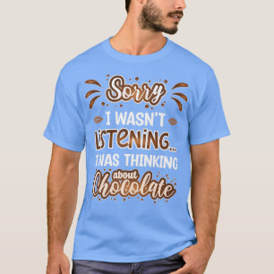 Thinking About Chocolate Funny Chocolate Lover T-Shirt