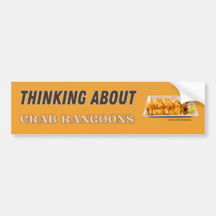 Thinking About Crab Rangoons Funny Bumper Sticker