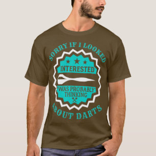 Thinking About Darts T-Shirt
